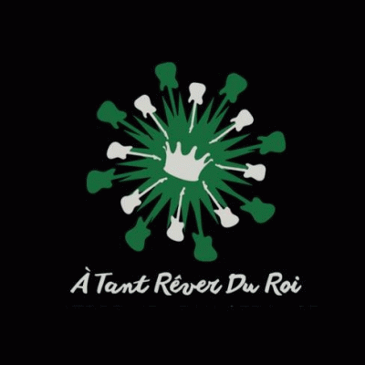 A Tant Rêver Du Roi